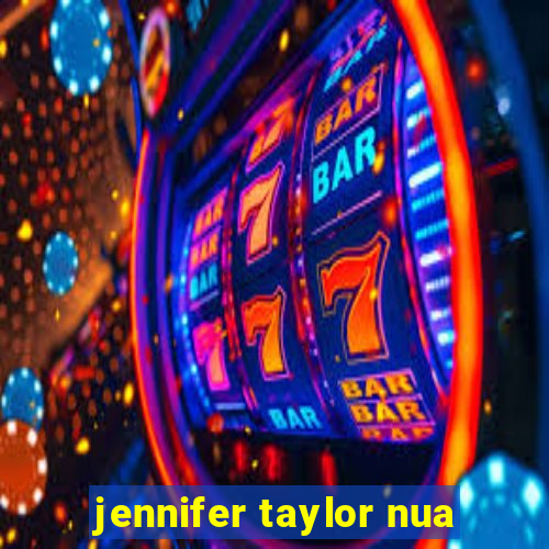 jennifer taylor nua